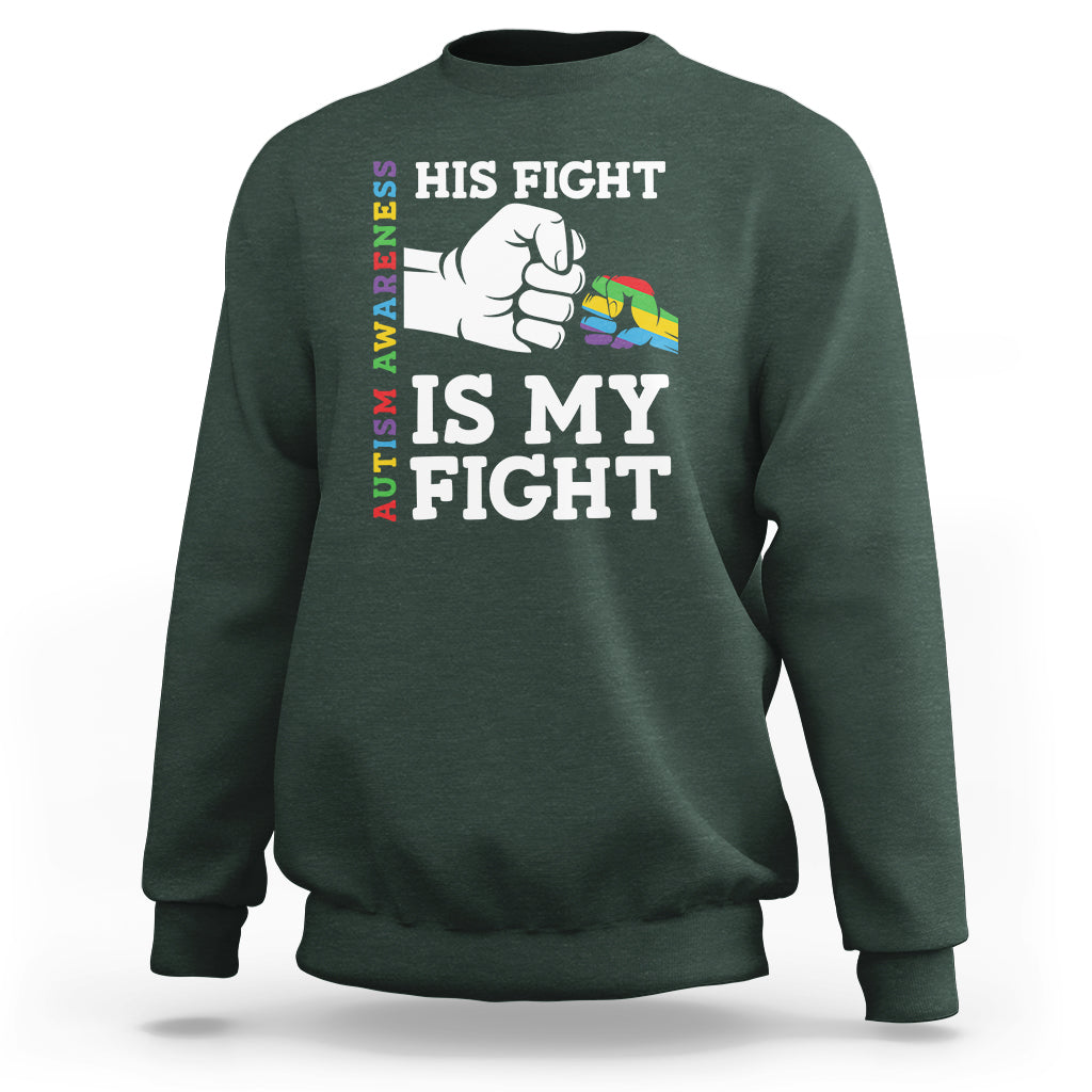 Autism Support Sweatshirt His Fight is My Fight Hand Fist - Wonder Print Shop