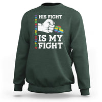 Autism Support Sweatshirt His Fight is My Fight Hand Fist - Wonder Print Shop