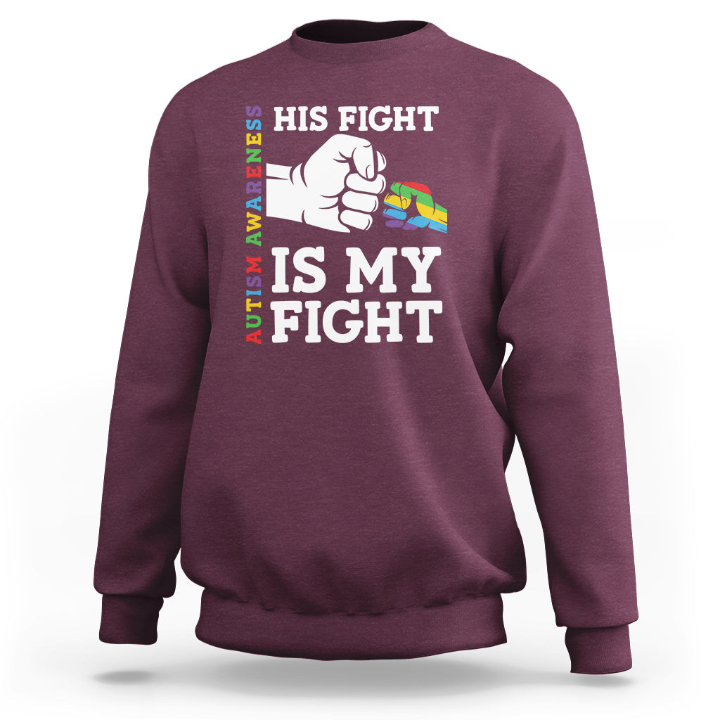 Autism Support Sweatshirt His Fight is My Fight Hand Fist - Wonder Print Shop