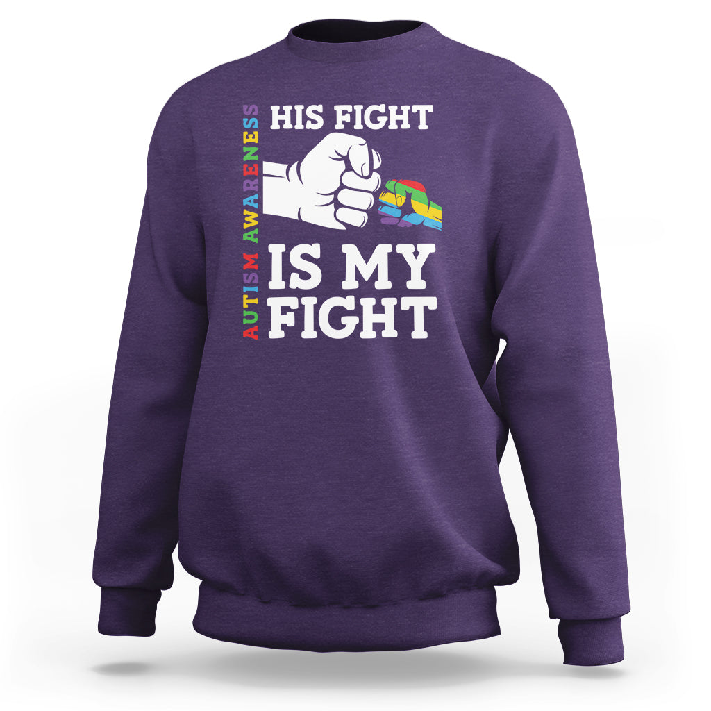 Autism Support Sweatshirt His Fight is My Fight Hand Fist - Wonder Print Shop