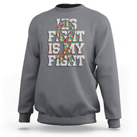 Autism Awarenees Sweatshirt His Fight Is My Fight Puzzle Ribbon - Wonder Print Shop