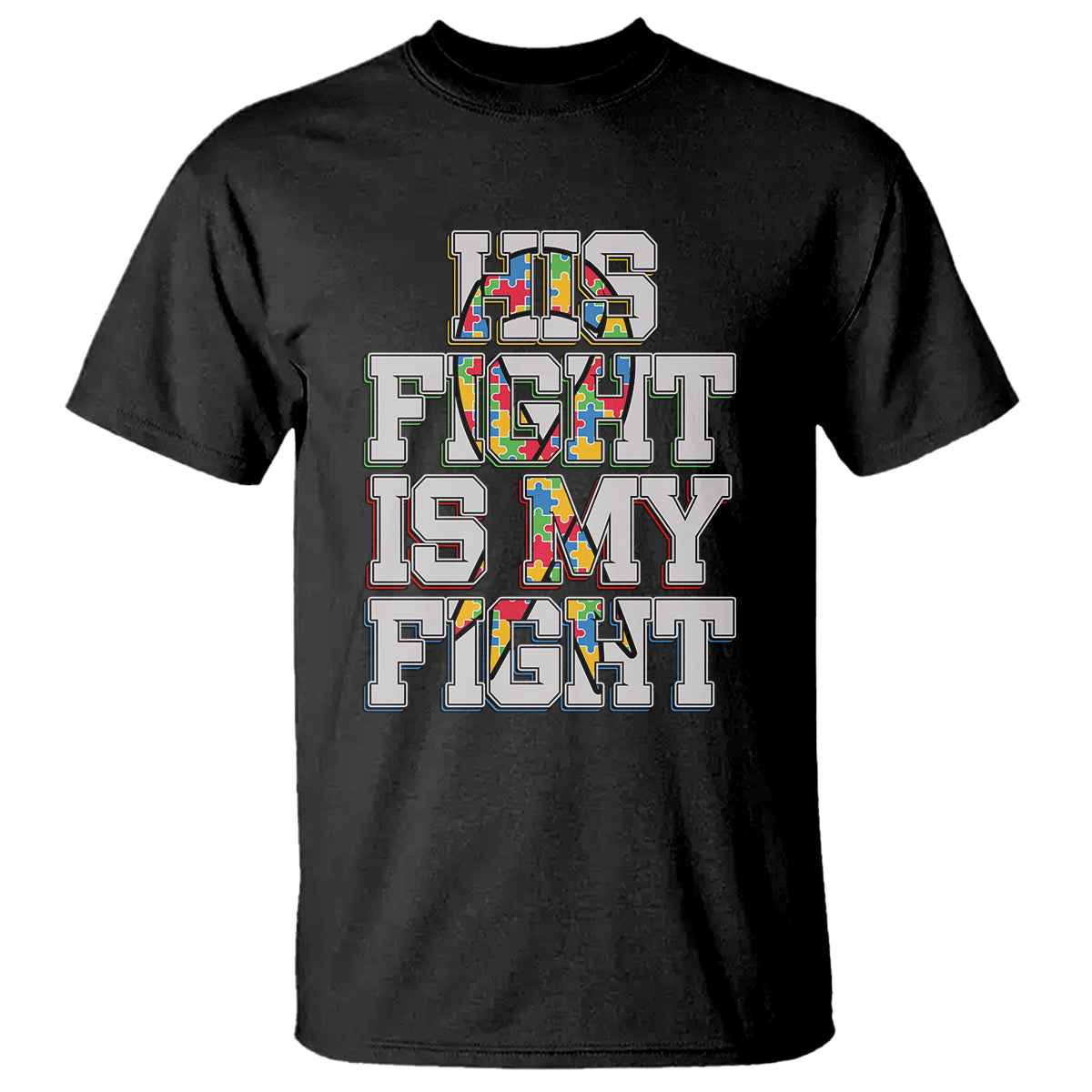 Autism Awarenees T Shirt His Fight Is My Fight Puzzle Ribbon - Wonder Print Shop