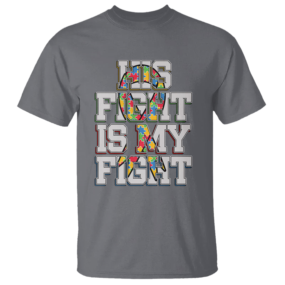 Autism Awarenees T Shirt His Fight Is My Fight Puzzle Ribbon - Wonder Print Shop