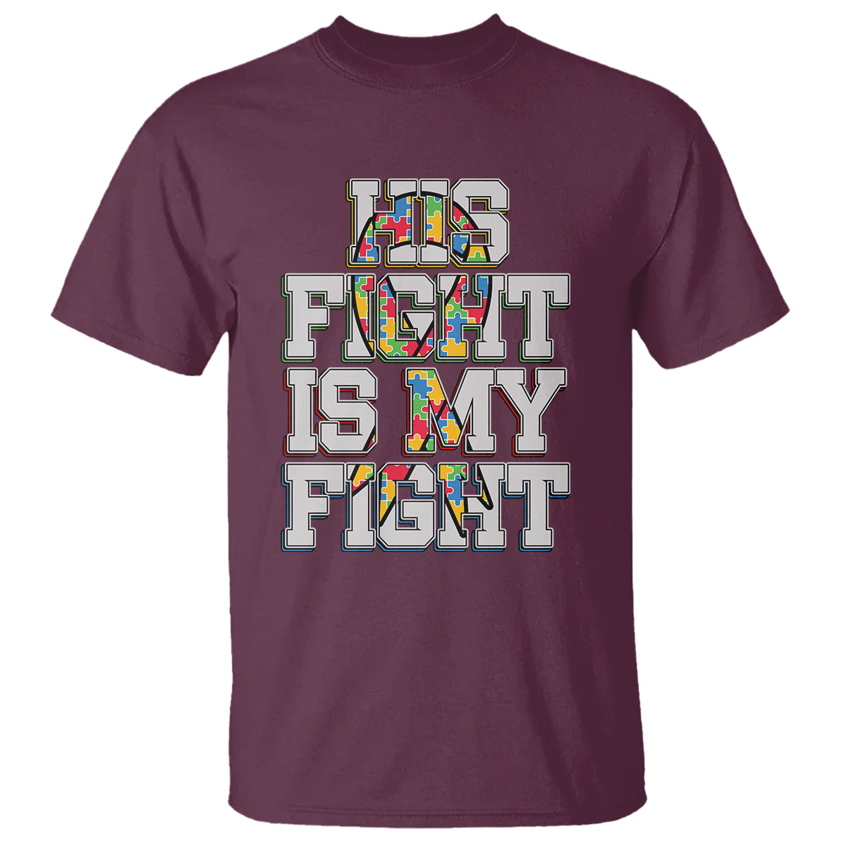 Autism Awarenees T Shirt His Fight Is My Fight Puzzle Ribbon - Wonder Print Shop