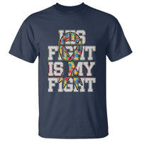Autism Awarenees T Shirt His Fight Is My Fight Puzzle Ribbon - Wonder Print Shop
