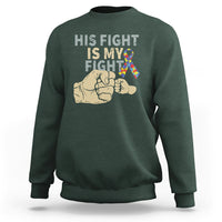 Autism Support Sweatshirt His Fight is My Fight Hand Fists - Wonder Print Shop