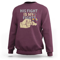 Autism Support Sweatshirt His Fight is My Fight Hand Fists - Wonder Print Shop