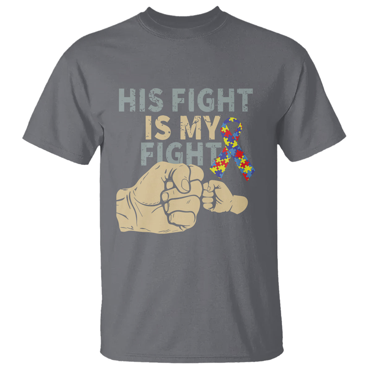 Autism Support T Shirt His Fight is My Fight Hand Fists - Wonder Print Shop