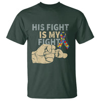 Autism Support T Shirt His Fight is My Fight Hand Fists - Wonder Print Shop