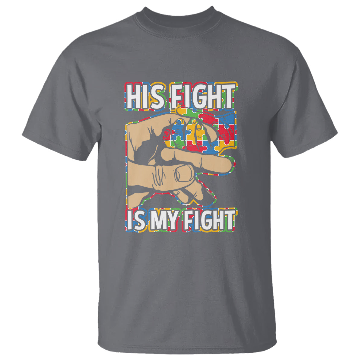 Autism Support T Shirt His Fight is My Fight Jigsaw Puzzle Little Hand Holding - Wonder Print Shop