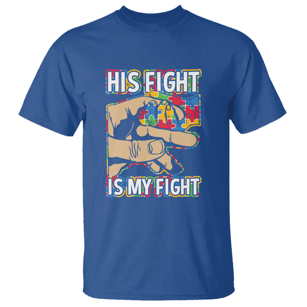 Autism Support T Shirt His Fight is My Fight Jigsaw Puzzle Little Hand Holding - Wonder Print Shop