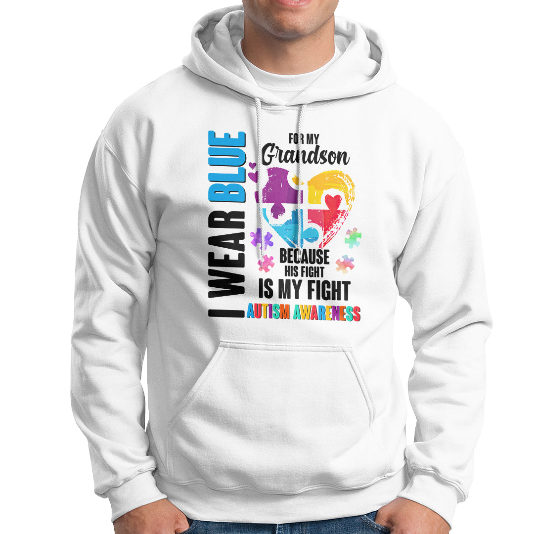 Autism Grandparents Hoodie I Wear Blue For My Grandson Because His Fight is My Fight - Wonder Print Shop