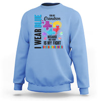 Autism Grandparents Sweatshirt I Wear Blue For My Grandson Because His Fight is My Fight - Wonder Print Shop