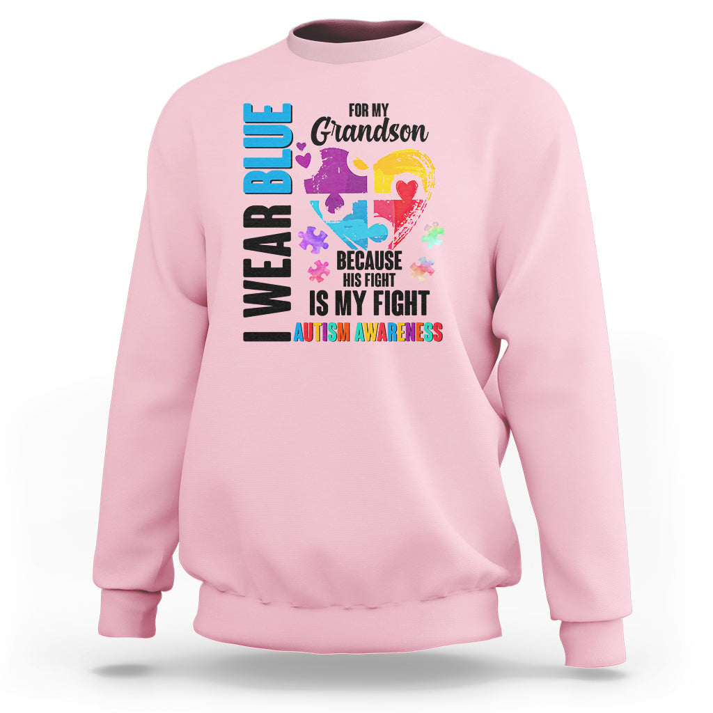 Autism Grandparents Sweatshirt I Wear Blue For My Grandson Because His Fight is My Fight - Wonder Print Shop