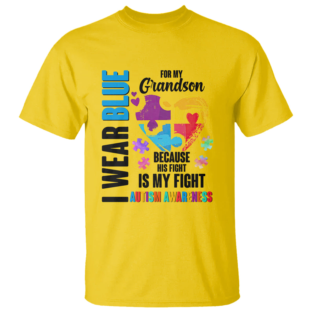 Autism Grandparents T Shirt I Wear Blue For My Grandson Because His Fight is My Fight - Wonder Print Shop