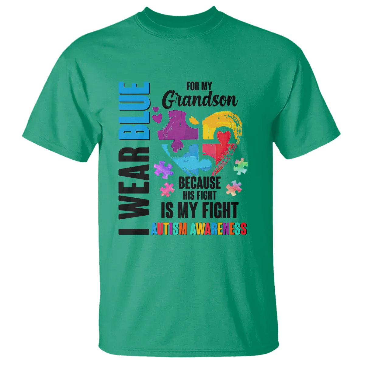 Autism Grandparents T Shirt I Wear Blue For My Grandson Because His Fight is My Fight - Wonder Print Shop