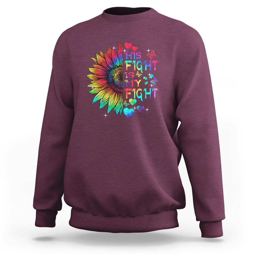 Sunflower Autism Sweatshirt His Fight is My Fight Rainbow - Wonder Print Shop