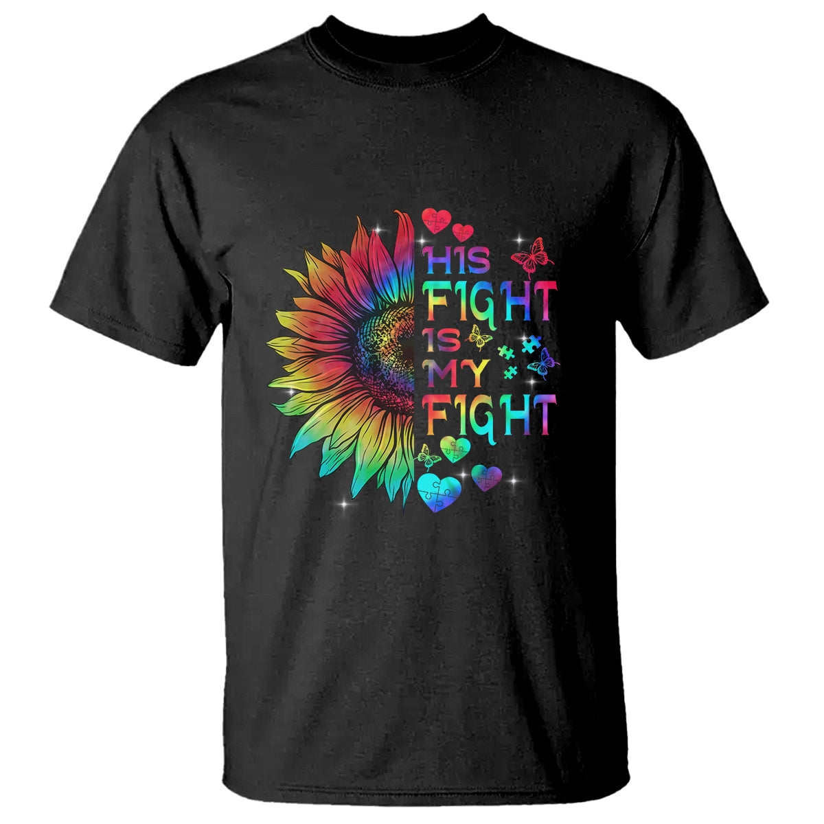 Sunflower Autism T Shirt His Fight is My Fight Rainbow - Wonder Print Shop