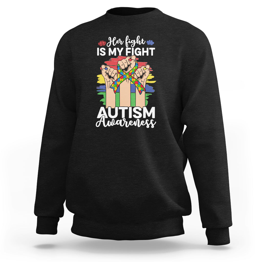 Autism Support Sweatshirt Her Fight is My Fight Together Puzzle Ribbon Raised Fists - Wonder Print Shop