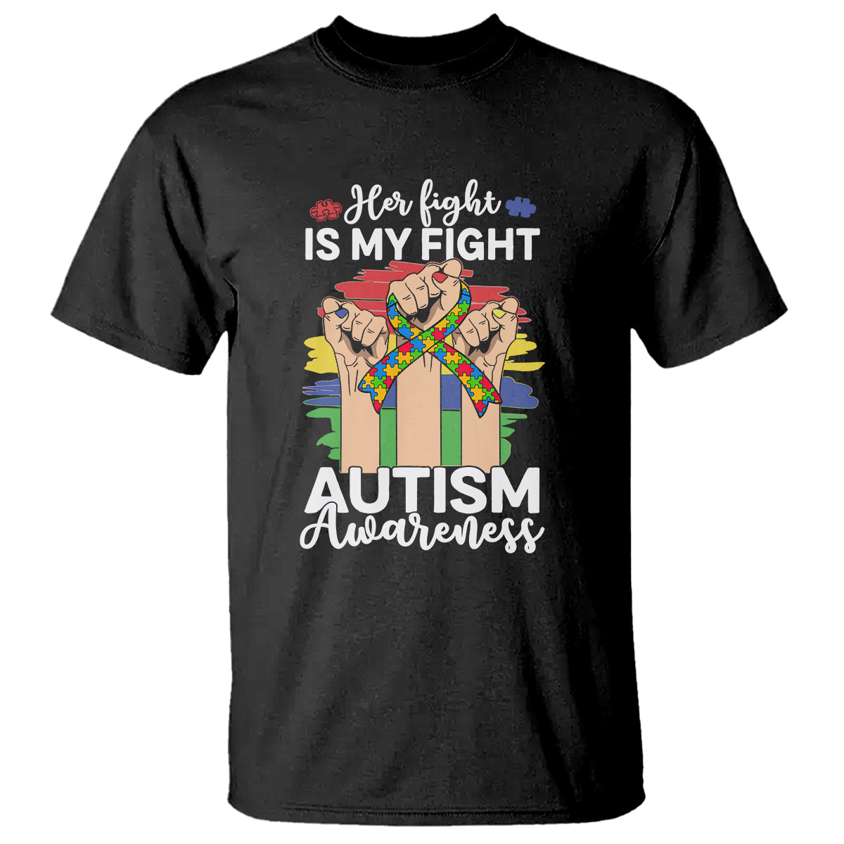 Autism Support T Shirt Her Fight is My Fight Together Puzzle Ribbon Raised Fists - Wonder Print Shop