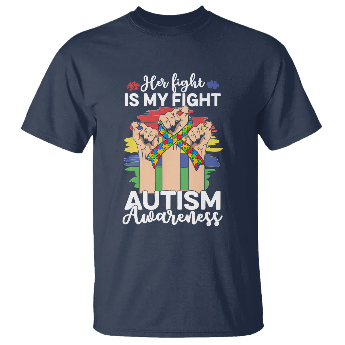 Autism Support T Shirt Her Fight is My Fight Together Puzzle Ribbon Raised Fists - Wonder Print Shop