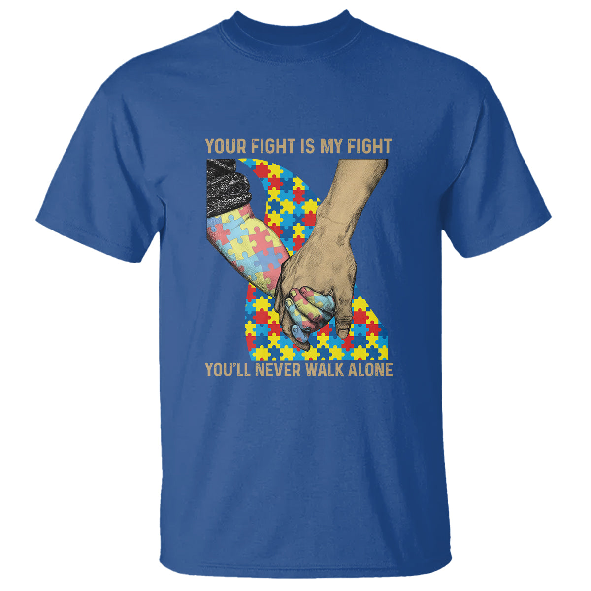 Autism Support T Shirt Your Fight Is My Fight Together Hand In Hand - Wonder Print Shop