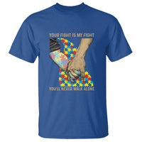 Autism Support T Shirt Your Fight Is My Fight Together Hand In Hand - Wonder Print Shop