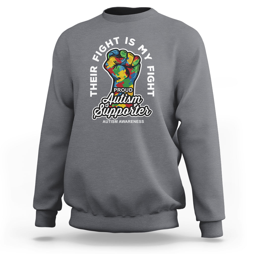 Proud Autism Supporter Sweatshirt Their Fight is My Fight Raised Fist Fighters - Wonder Print Shop