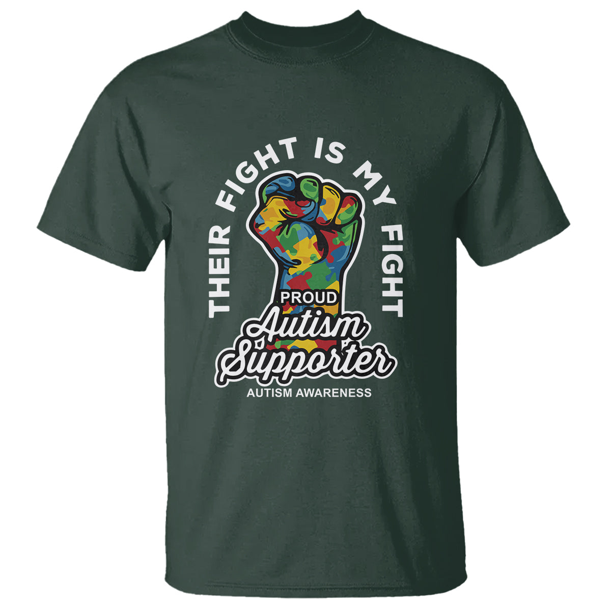 Proud Autism Supporter T Shirt Their Fight is My Fight Raised Fist Fighters - Wonder Print Shop