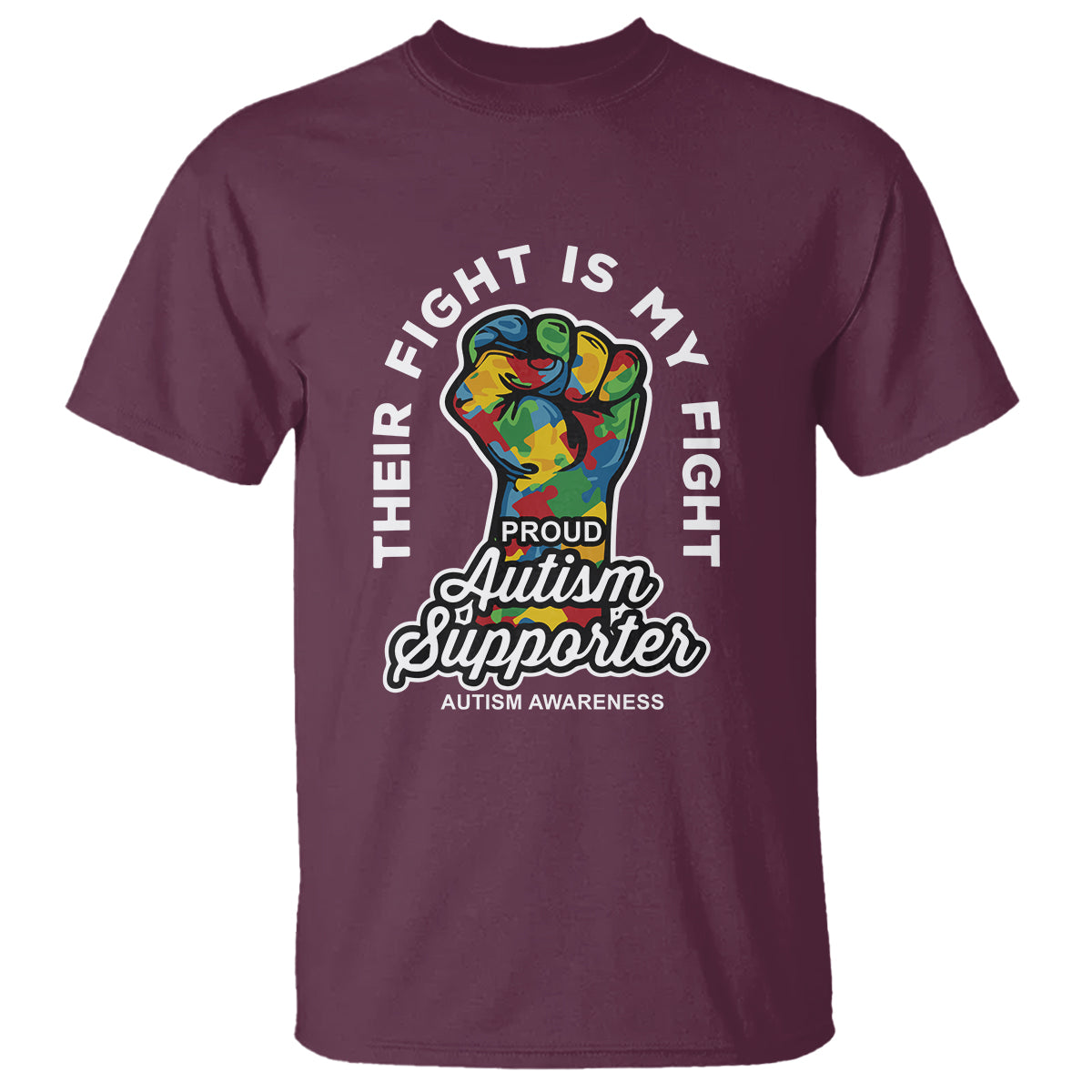 Proud Autism Supporter T Shirt Their Fight is My Fight Raised Fist Fighters - Wonder Print Shop