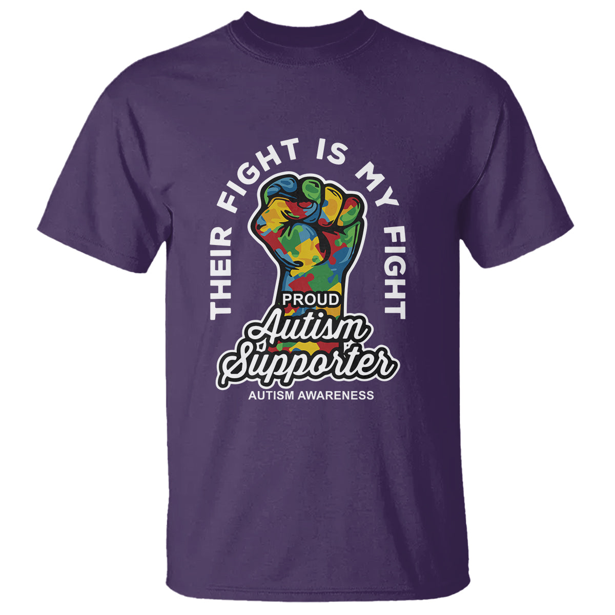 Proud Autism Supporter T Shirt Their Fight is My Fight Raised Fist Fighters - Wonder Print Shop