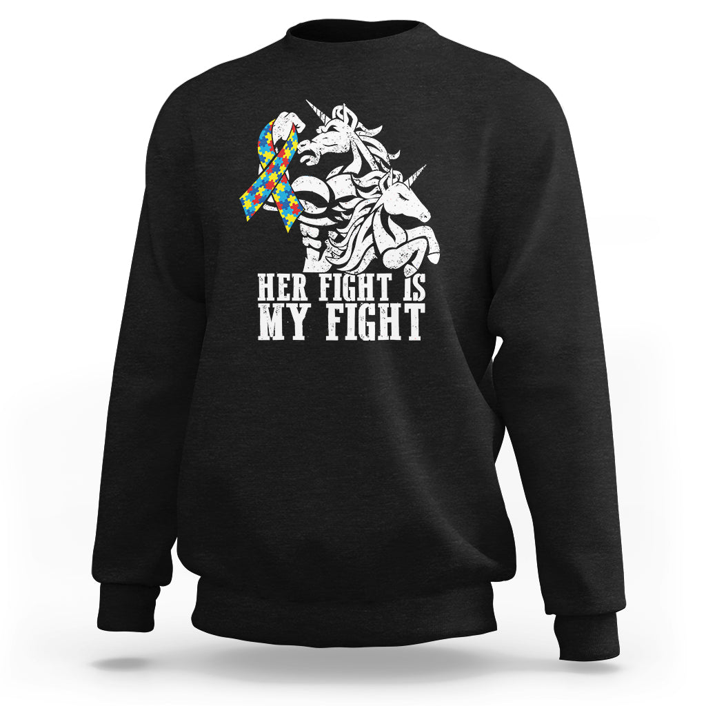 Unicorn Autism Dad Sweatshirt Her Fight Is My Fight Strong Fighters - Wonder Print Shop