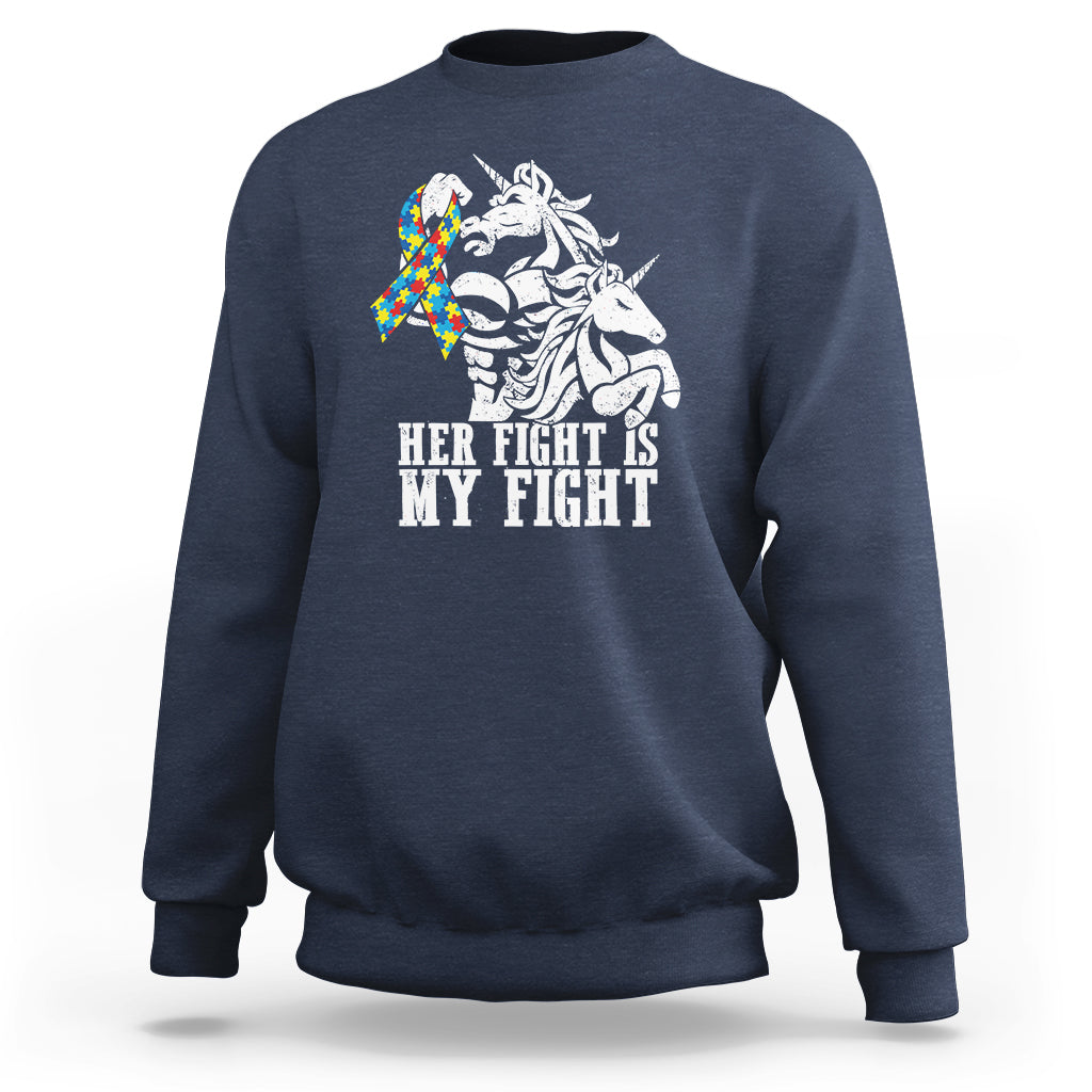 Unicorn Autism Dad Sweatshirt Her Fight Is My Fight Strong Fighters - Wonder Print Shop