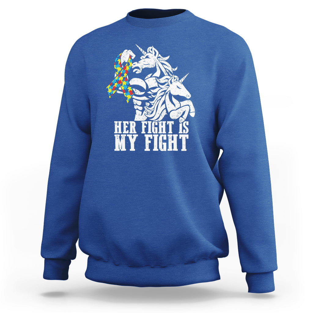 Unicorn Autism Dad Sweatshirt Her Fight Is My Fight Strong Fighters - Wonder Print Shop