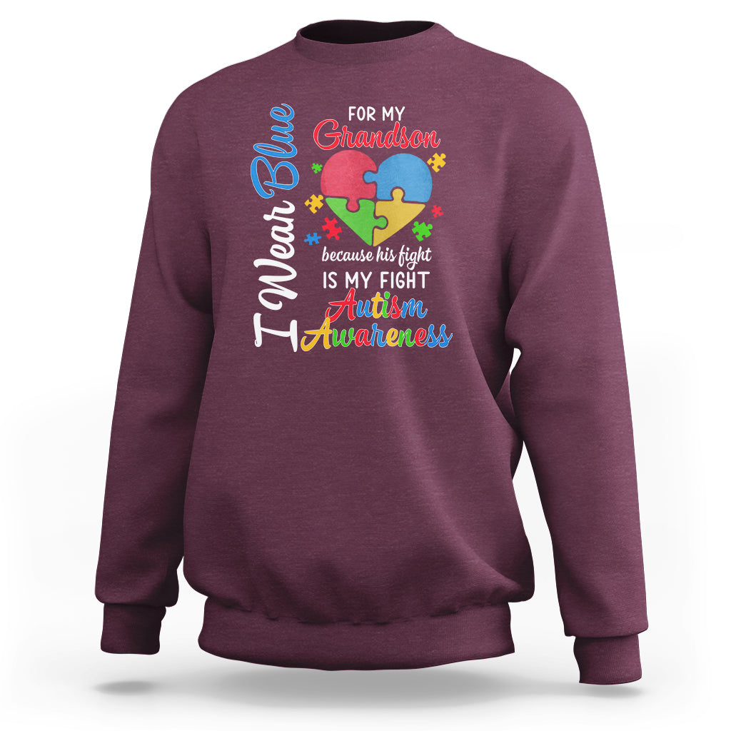 Autism Grandparents Sweatshirt I Wear Blue For My Grandson Because His Fight is My Fight Grandma Grandpa - Wonder Print Shop