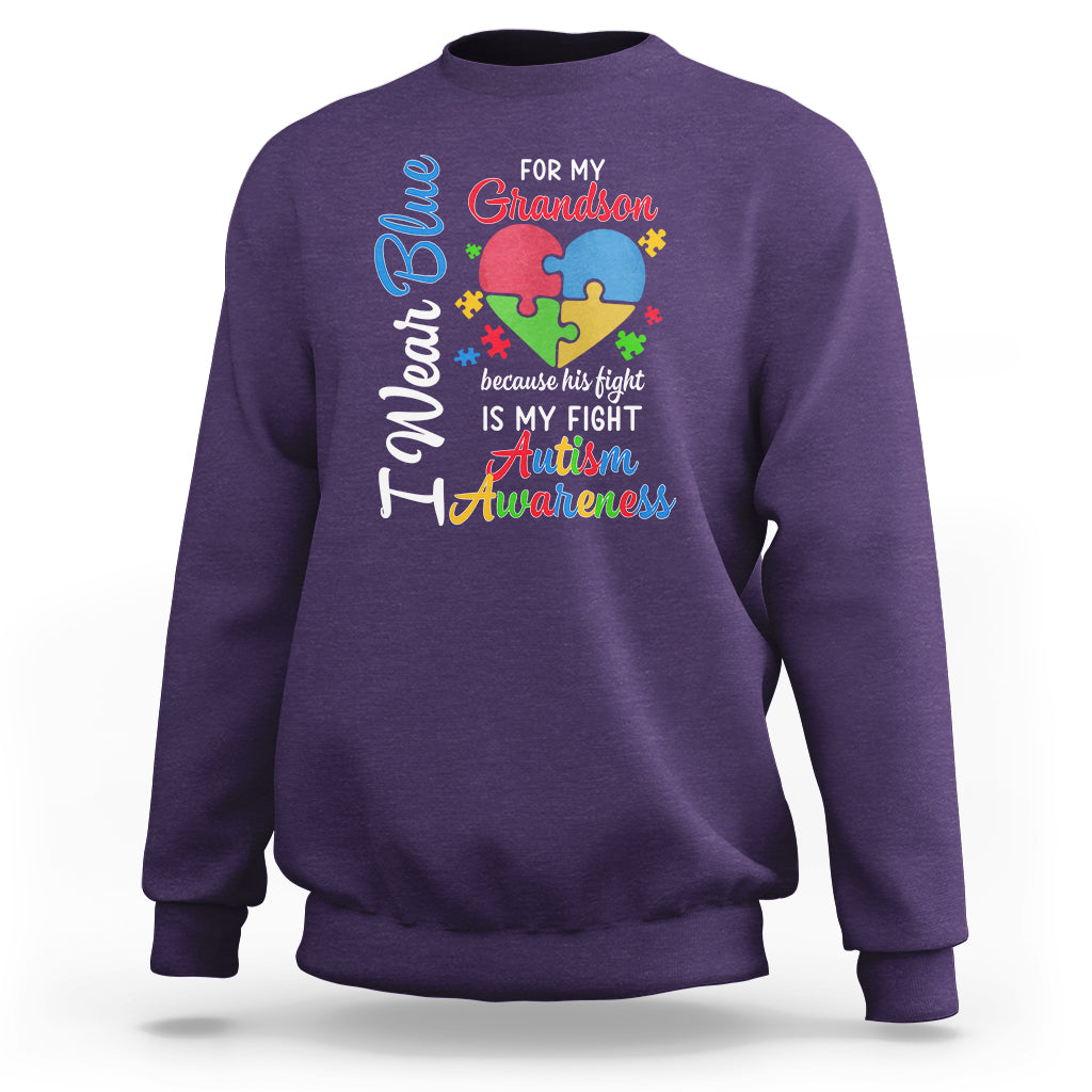 Autism Grandparents Sweatshirt I Wear Blue For My Grandson Because His Fight is My Fight Grandma Grandpa - Wonder Print Shop