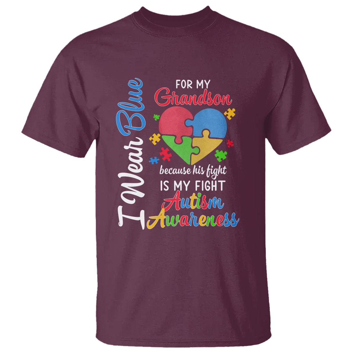 Autism Grandparents T Shirt I Wear Blue For My Grandson Because His Fight is My Fight Grandma Grandpa - Wonder Print Shop