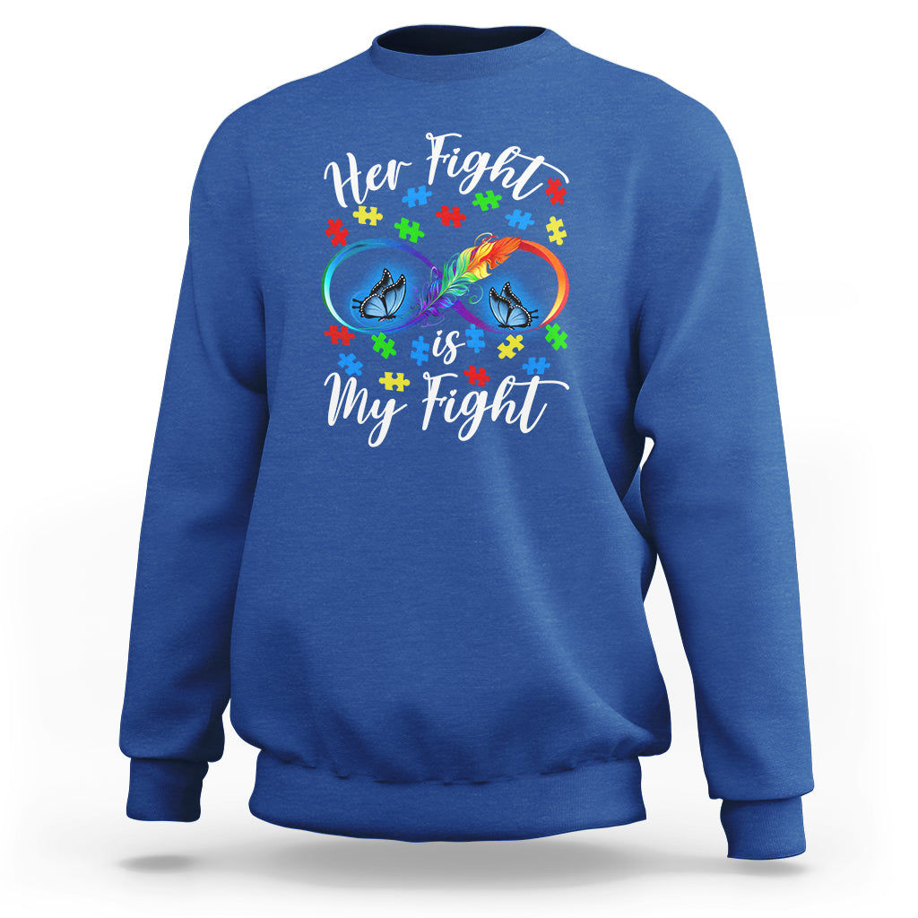 Autism Support Sweatshirt Her Fight Is My FightRainbow Infinity With Feather Butterflies - Wonder Print Shop