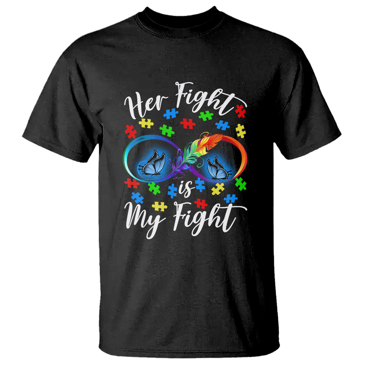 Autism Support T Shirt Her Fight Is My FightRainbow Infinity With Feather Butterflies - Wonder Print Shop