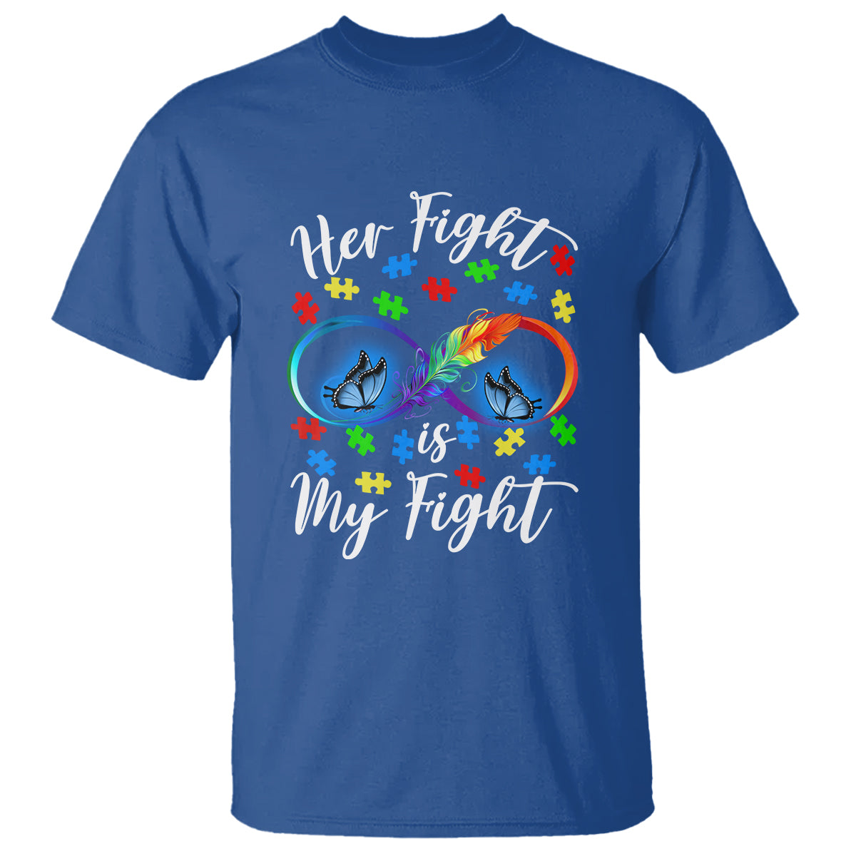 Autism Support T Shirt Her Fight Is My FightRainbow Infinity With Feather Butterflies - Wonder Print Shop