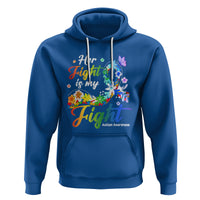 Autism Support Hoodie Her Fight Is My Fight Floral Rainbow Ribbon - Wonder Print Shop