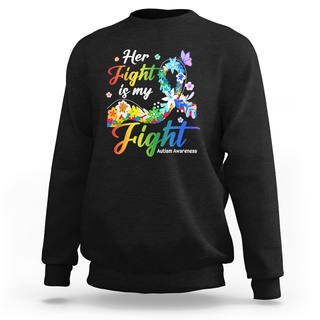 Autism Support Sweatshirt Her Fight Is My Fight Floral Rainbow Ribbon - Wonder Print Shop