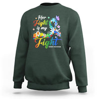 Autism Support Sweatshirt Her Fight Is My Fight Floral Rainbow Ribbon - Wonder Print Shop