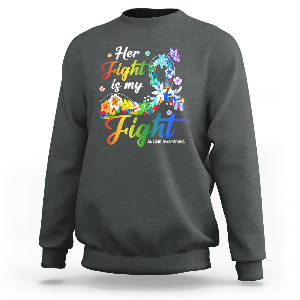 Autism Support Sweatshirt Her Fight Is My Fight Floral Rainbow Ribbon - Wonder Print Shop