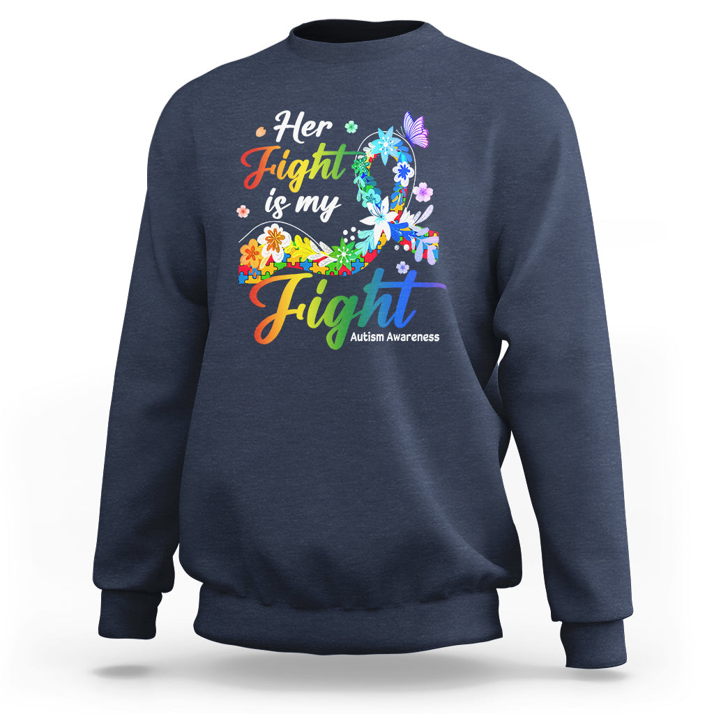 Autism Support Sweatshirt Her Fight Is My Fight Floral Rainbow Ribbon - Wonder Print Shop