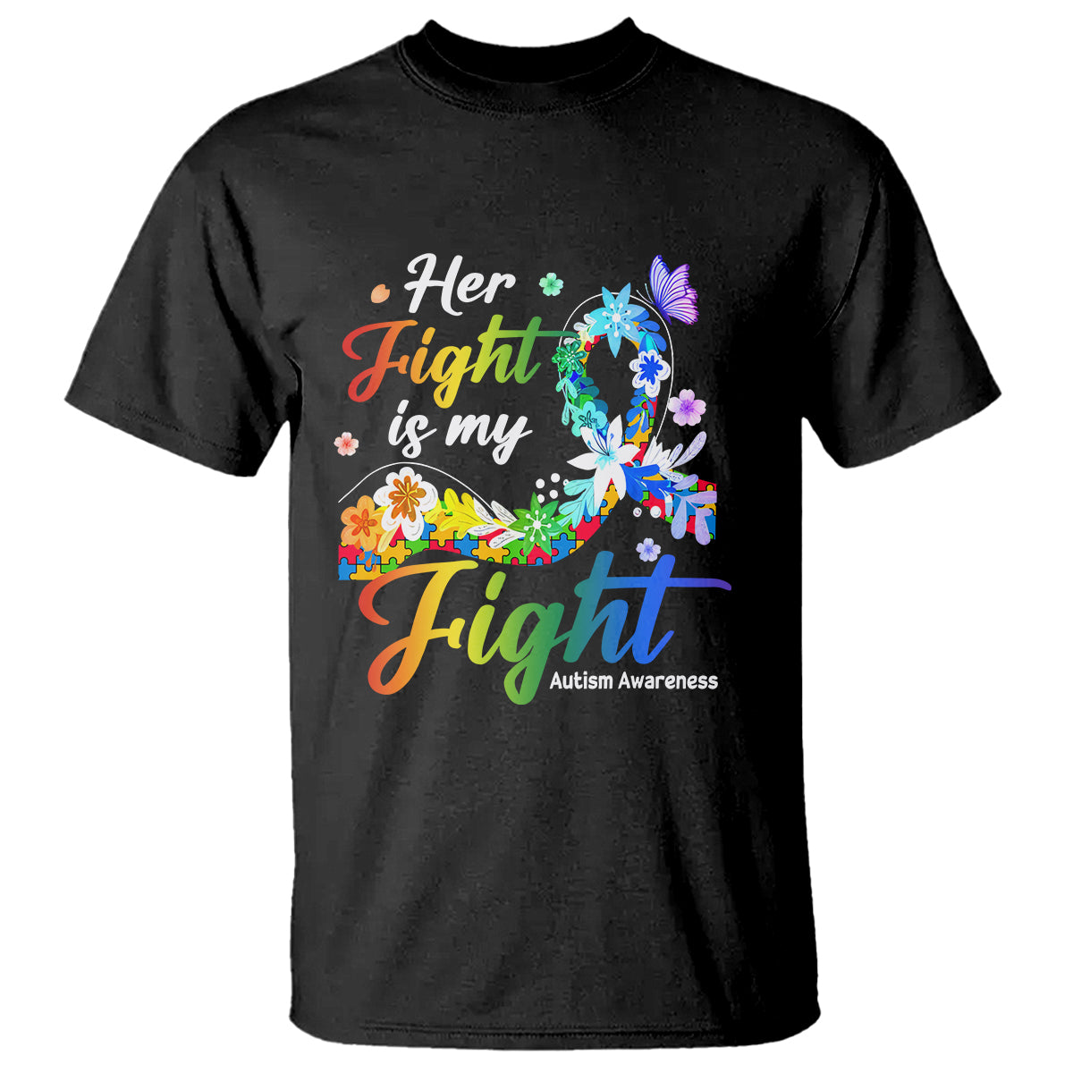 Autism Support T Shirt Her Fight Is My Fight Floral Rainbow Ribbon - Wonder Print Shop