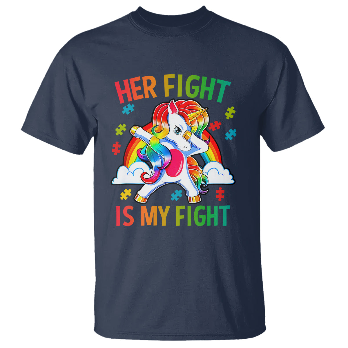 Autism Support T Shirt Her Fight Is My Fight Cute Dabbing Unicorn Rainbow - Wonder Print Shop