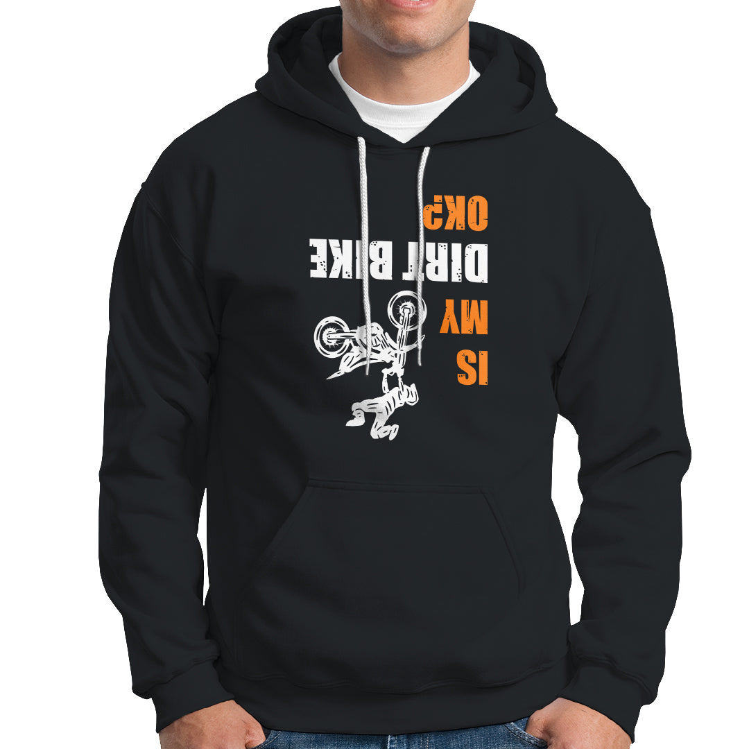 Biker Hoodie Upside Down Is my Dirt Bike OK? - Wonder Print Shop