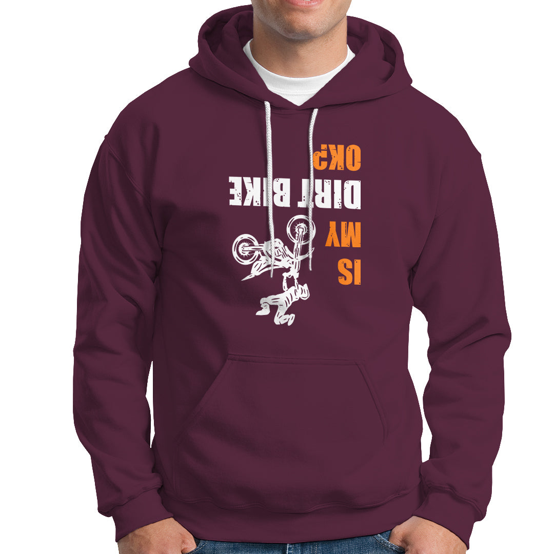 Biker Hoodie Upside Down Is my Dirt Bike OK? - Wonder Print Shop