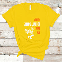 Biker T Shirt Upside Down Is my Dirt Bike OK? - Wonder Print Shop
